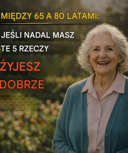 W wieku od 65 do 80 lat: pięć aspektów świadczących o dobrym samopoczuciu i zadbanym życiu.