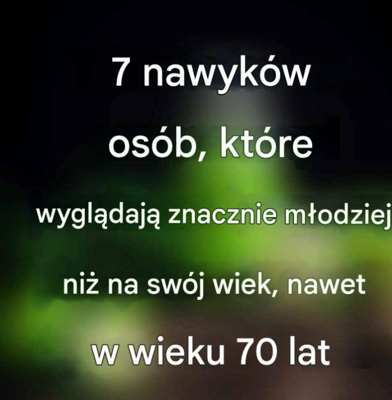 7 nawyków osób, które wyglądają znacznie młodziej niż na swój wiek, nawet w wieku 70 lat