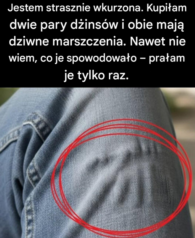 Dlaczego na dżinsach po praniu pojawiają się dziwne marszczenia?