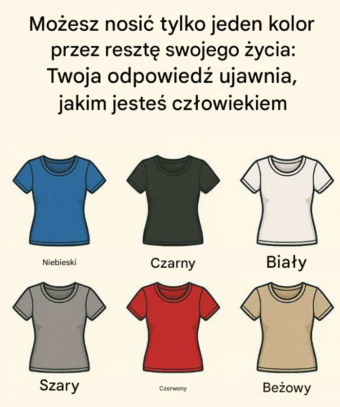 Możesz nosić tylko jeden kolor przez resztę swojego życia: Twoja odpowiedź ujawnia, jakim jesteś człowiekiem