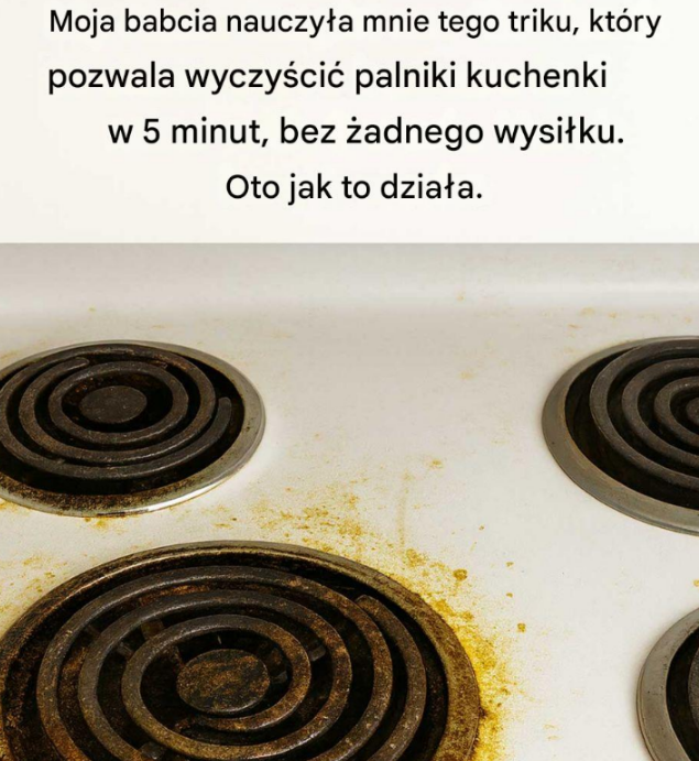 Moja babcia nauczyła mnie tego triku, który pozwala wyczyścić palniki kuchenki w 5 minut, bez żadnego wysiłku. Oto jak to działa.