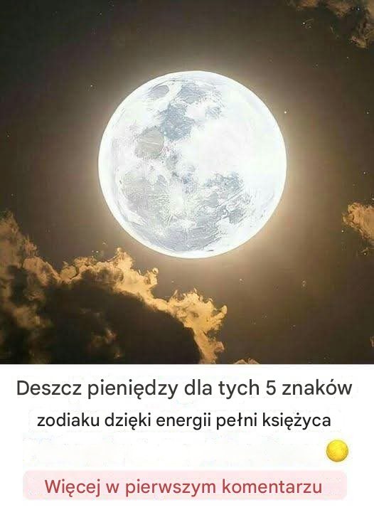 Deszcz pieniędzy dla tych 5 znaków zodiaku dzięki energii pełni księżyca…