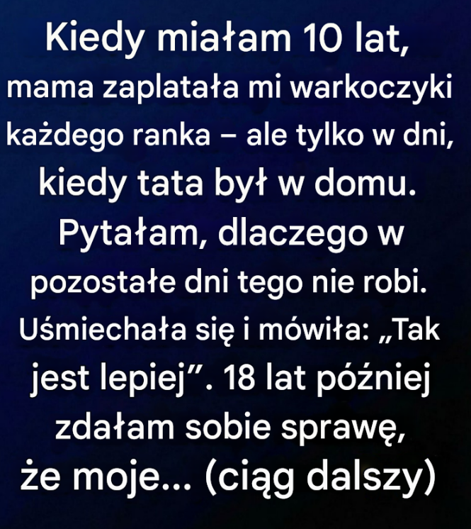 Sens porannej rutyny mojej matki w końcu nabrał sensu wiele lat później.