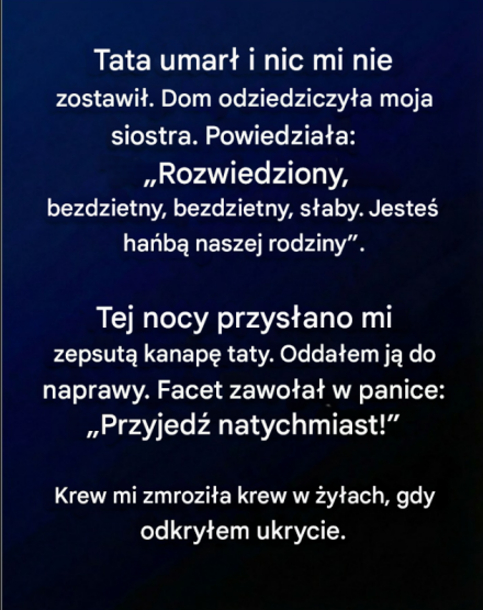 „Stara kanapa, którą zostawił mi ojciec, skrywała tajemnicę, która wszystko zmieniła”.