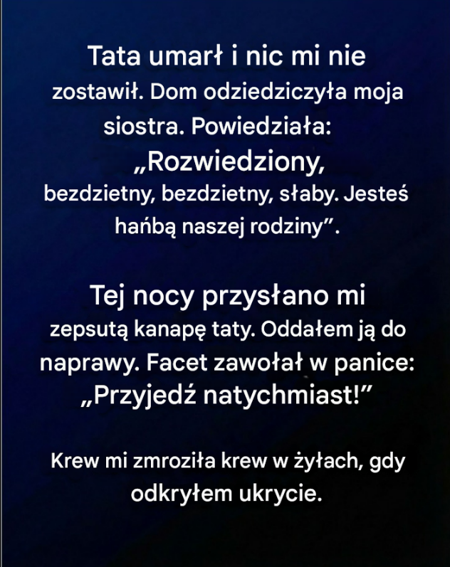 „Stara kanapa, którą zostawił mi ojciec, skrywała tajemnicę, która wszystko zmieniła”.