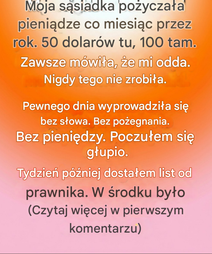 „Mój sąsiad pożyczał mi pieniądze miesiącami. To, co odkryłem później, zmieniło wszystko, co myślałem, że wiem”.