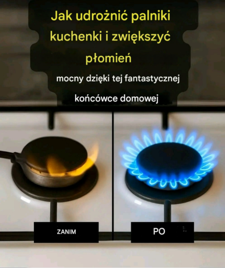 Jak odetkać dyszę kuchenki i wzmocnić płomień domowym sposobem