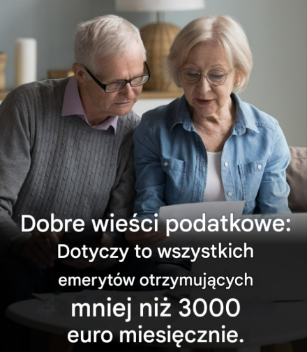 Wszyscy emeryci z miesięcznymi dochodami poniżej 3000 euro kwalifikują się do skorzystania z tej dobrej wiadomości podatkowej.