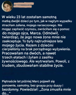 Mój ojciec odrzucił mnie, gdy byłam bezdomną samotną matką — 15 lat później wrócił i błagał mnie, żebym mu pomogła