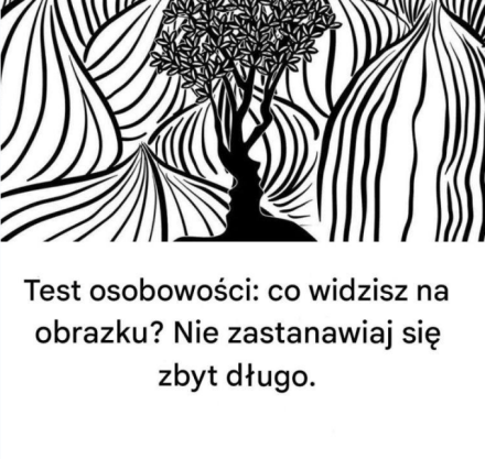 Test osobowości: Co widzisz na obrazku? Nie zastanawiaj się zbyt długo.